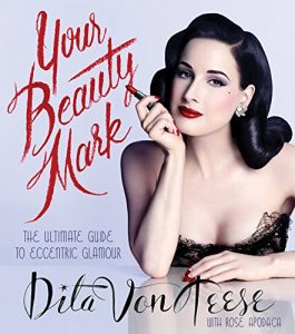 Download Your Beauty Mark: The Ultimate Guide to Eccentric Glamour pdf, epub, ebook