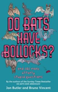 Download Do Bats Have Bollocks?: and 101 more utterly stupid questions pdf, epub, ebook