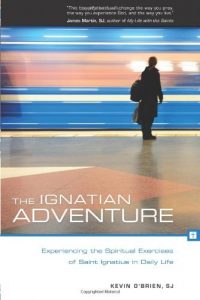 Download The Ignatian Adventure: Experiencing the Spiritual Exercises of St. Ignatius in Daily Life pdf, epub, ebook