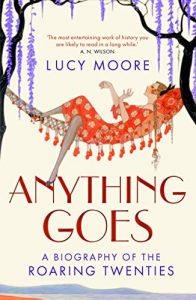 Download Anything Goes: A Biography of the Roaring Twenties pdf, epub, ebook