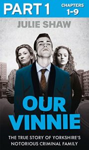 Download Our Vinnie – Part 1 of 3: The true story of Yorkshire’s notorious criminal family (Tales of the Notorious Hudson Family, Book 1) (Our Vinnie Boxset) pdf, epub, ebook