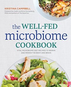 Download The Well-Fed Microbiome Cookbook: Vital Microbiome Diet Recipes to Repair and Renew the Body and Brain pdf, epub, ebook