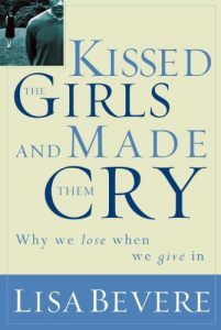 Download Kissed the Girls and Made Them Cry: Why Women Lose When They Give In pdf, epub, ebook