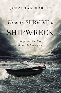 Download How to Survive a Shipwreck: Help Is On the Way and Love Is Already Here pdf, epub, ebook