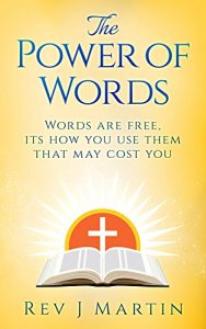 Download The Power Of Words: Words are free, its how you use them that may cost you pdf, epub, ebook