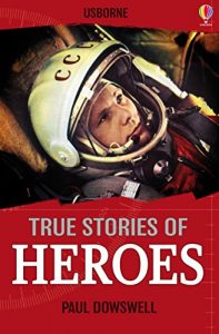 Download True Stories of Heroes: Usborne True Stories pdf, epub, ebook