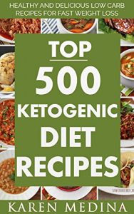 Download Top 500 Ketogenic Diet and Low Carb Diet Recipes Cookbook Bundle: (Vegan, Muffins, Dump Meals, Donut, Freezer Meals, Waffles, Egg, Fat Bombs, Ice-Cream & Popsicles, Cup cake) pdf, epub, ebook