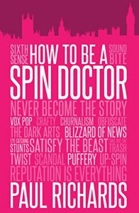 Download How to Be a Spin Doctor pdf, epub, ebook