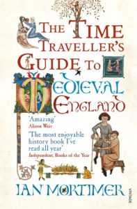 Download The Time Traveller’s Guide to Medieval England: A Handbook for Visitors to the Fourteenth Century pdf, epub, ebook