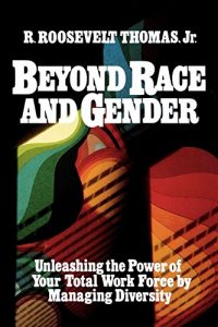 Download Beyond Race and Gender: Unleashing the Power of Your Total Workforce by Managing Diversity pdf, epub, ebook