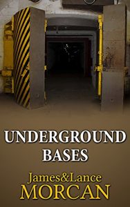 Download UNDERGROUND BASES: Subterranean Military Facilities and the Cities Beneath Our Feet (The Underground Knowledge Series Book 7) pdf, epub, ebook