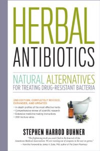 Download Herbal Antibiotics, 2nd Edition: Natural Alternatives for Treating Drug-resistant Bacteria pdf, epub, ebook