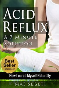 Download Acid Reflux A 7 Minute Solution: How I Cured Myself Naturally pdf, epub, ebook