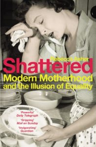 Download Shattered: Modern Motherhood and the Illusion of Equality pdf, epub, ebook