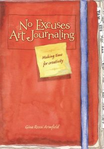 Download No Excuses Art Journaling: Making Time for Creativity pdf, epub, ebook