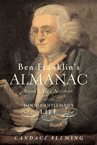 Download Ben Franklin’s Almanac: Being a True Account of the Good Gentleman’s Life pdf, epub, ebook