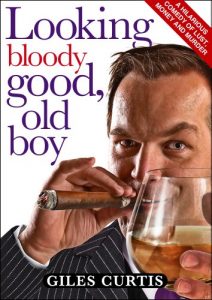 Download Looking Bloody Good, Old Boy (A raucous back-stabbing comedy) pdf, epub, ebook