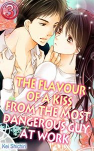 Download The Flavour of a Kiss from the Most Dangerous Guy at Work Vol.3 (TL Manga) pdf, epub, ebook