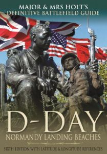 Download Major & Mrs Holt’s Definitive Battlefield Guide to the D-Day Normandy Landing Beaches: Sixth Edition with Latitude and Longitude References pdf, epub, ebook