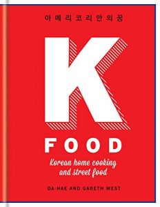 Download K Food: Korean Home Cooking and Street Food pdf, epub, ebook