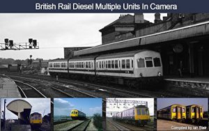Download British Rail Diesel Multiple Units in Camera pdf, epub, ebook