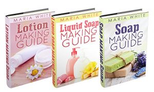 Download (3 Book Bundle) “Soap Making Guide” & “Liquid Soap Making Guide” & “Lotion Making Guide” pdf, epub, ebook