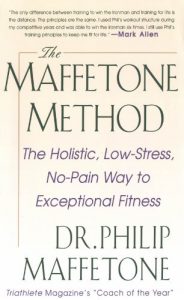 Download The Maffetone Method:  The Holistic,  Low-Stress, No-Pain Way to Exceptional Fitness: The Holistic, Low-stress, No-pain Way to Exceptional Fitness pdf, epub, ebook