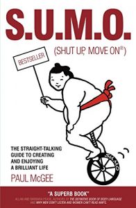Download SUMO (Shut Up, Move On): The Straight-Talking Guide to Creating and Enjoying a Brilliant Life pdf, epub, ebook