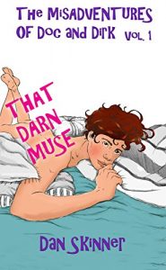 Download The Misadventures of Doc and Dirk, Volume I: That Darn Muse pdf, epub, ebook