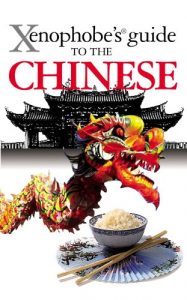 Download The Xenophobe’s Guide to the Chinese (Xenophobe’s Guides) pdf, epub, ebook