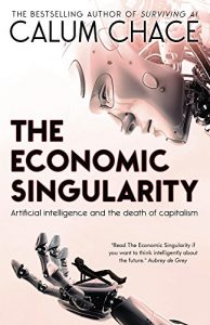 Download The Economic Singularity: Artificial intelligence and the death of capitalism pdf, epub, ebook