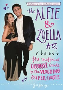 Download The Alfie & Zoella A-Z: The Unofficial Ultimate Guide to the Vlogging Super-Couple pdf, epub, ebook