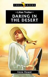 Download Lilias Trotter: Daring in the Desert (Trailblazers) pdf, epub, ebook