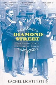 Download Diamond Street: The Hidden World of Hatton Garden (London Streets Trilogy 2) pdf, epub, ebook