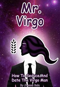 Download Mr. Virgo: How To Seduce And Date The Virgo Man (MEN OF THE ZODIAC Book 6) pdf, epub, ebook