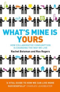 Download What’s Mine Is Yours: How Collaborative Consumption is Changing the Way We Live pdf, epub, ebook