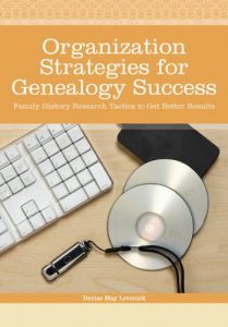 Download Organization Strategies for Genealogy Success: Family History Research Tactics to Get Better Results pdf, epub, ebook