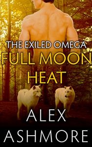 Download Full Moon Heat (Gay Werewolf Shifter Mates – An M/M Alpha/Omega Romance) (The Exiled Omega Book 2) pdf, epub, ebook