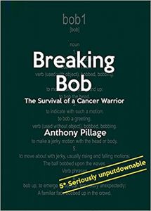 Download Breaking Bob: Survival of a Cancer Warrior pdf, epub, ebook