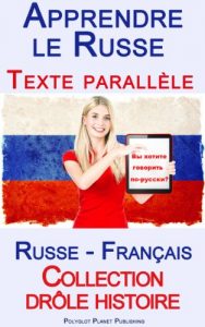 Download Apprendre le Russe – Texte parallèle – Collection drôle histoire (Russe – Français) (French Edition) pdf, epub, ebook