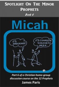 Download Spotlight On The Minor Prophets – MICAH: Part 6 of a Christian home group Bible Study series on the 12 Prophets pdf, epub, ebook