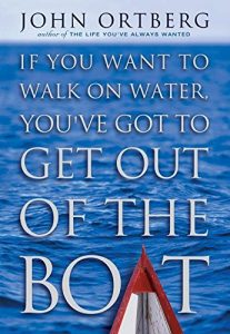 Download If You Want to Walk on Water, You’ve Got to Get Out of the Boat pdf, epub, ebook