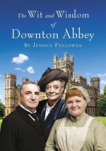 Download The Wit and Wisdom of Downton Abbey pdf, epub, ebook