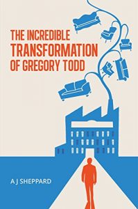 Download The Incredible Transformation of Gregory Todd: A Novel about Leadership and Managing Change pdf, epub, ebook