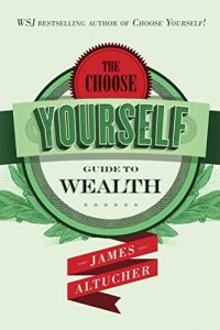 Download The Choose Yourself Guide To Wealth pdf, epub, ebook