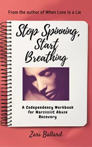 Download Stop Spinning, Start Breathing: A Codependency Workbook for Narcissist Abuse Recovery pdf, epub, ebook