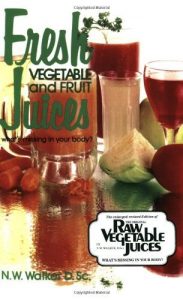 Download Fresh Vegetable and Fruit Juices: What’s Missing in Your Body pdf, epub, ebook