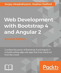 Download Web Development with Bootstrap 4 and Angular 2 – Second Edition pdf, epub, ebook