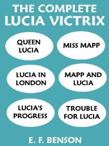 Download THE COMPLETE LUCIA VICTRIX: QUEEN LUCIA, MISS MAPP, LUCIA IN LONDON, MAPP AND LUCIA, TROUBLE FOR LUCIA  (Annotated and With Active Table of Contents) pdf, epub, ebook