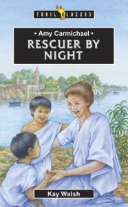 Download Amy Carmichael: Rescuer by Night (Trailblazers) pdf, epub, ebook